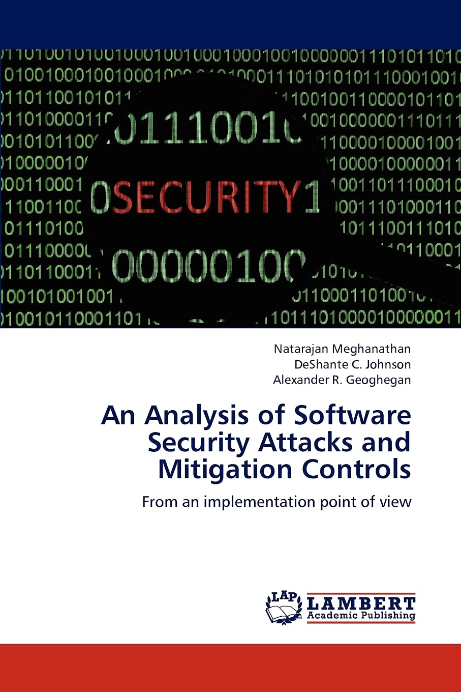 An Analysis of Software Security Attacks and Mitigation Controls: From an implementation point of view,Used