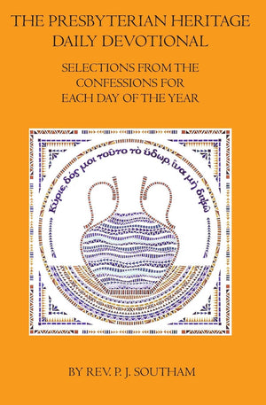 The Presbyterian Heritage Daily Devotional: Selections from the Confessions for Each Day of the Year,Used