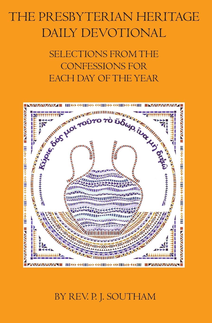 The Presbyterian Heritage Daily Devotional: Selections from the Confessions for Each Day of the Year,Used