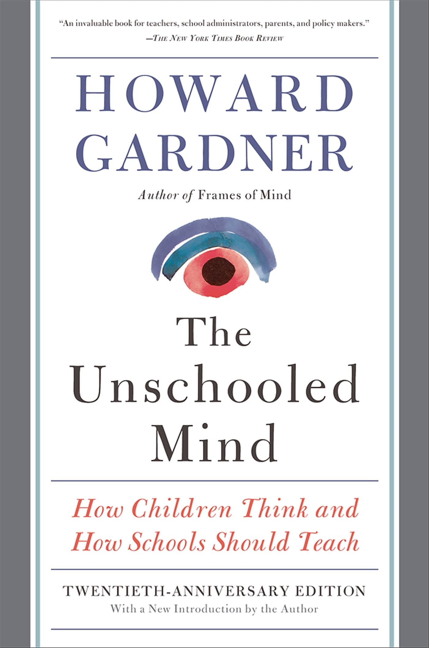The Unschooled Mind: How Children Think and How Schools Should Teach,Used