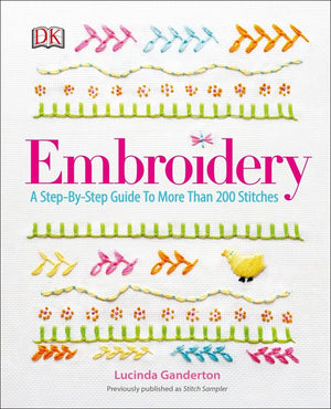 Embroidery: A StepbyStep Guide to More than 200 Stitches,Used