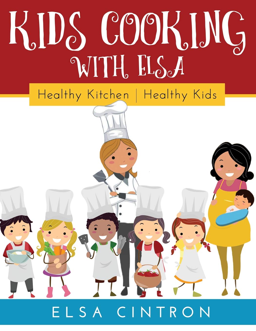 Kids Cooking with Elsa: Healthy Kitchen, Healthy Kids,Used