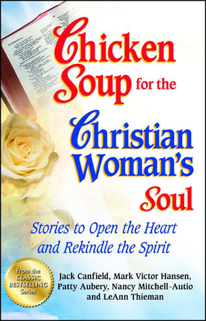 Chicken Soup For The Christian Woman'S Soul: Stories To Open The Heart And Rekindle The Spirit (Chicken Soup For The Soul),Used