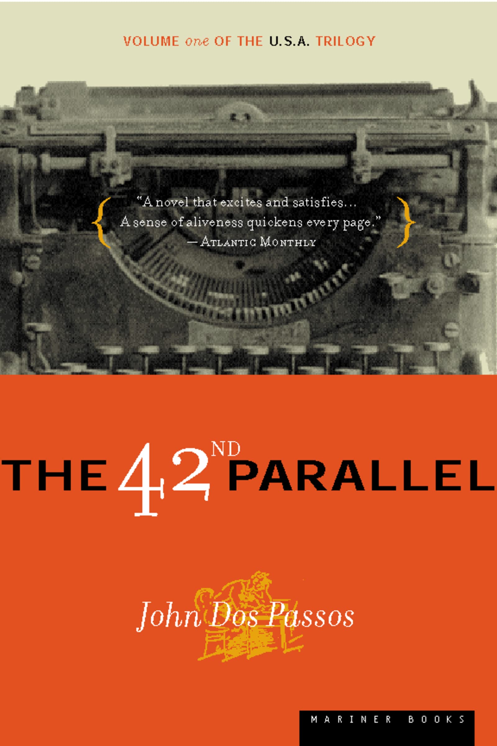 The 42nd Parallel: Volume One of the U.S.A. Trilogy (U.S.A. Trilogy, 1),New