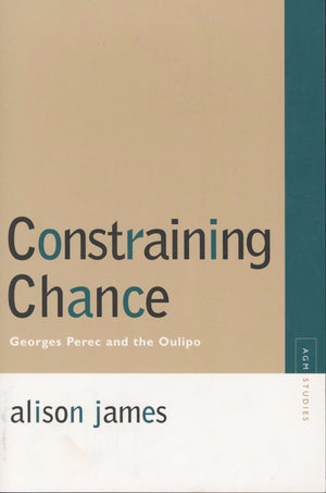 Constraining Chance: Georges Perec And The Oulipo (Avantgarde & Modernism Studies),Used