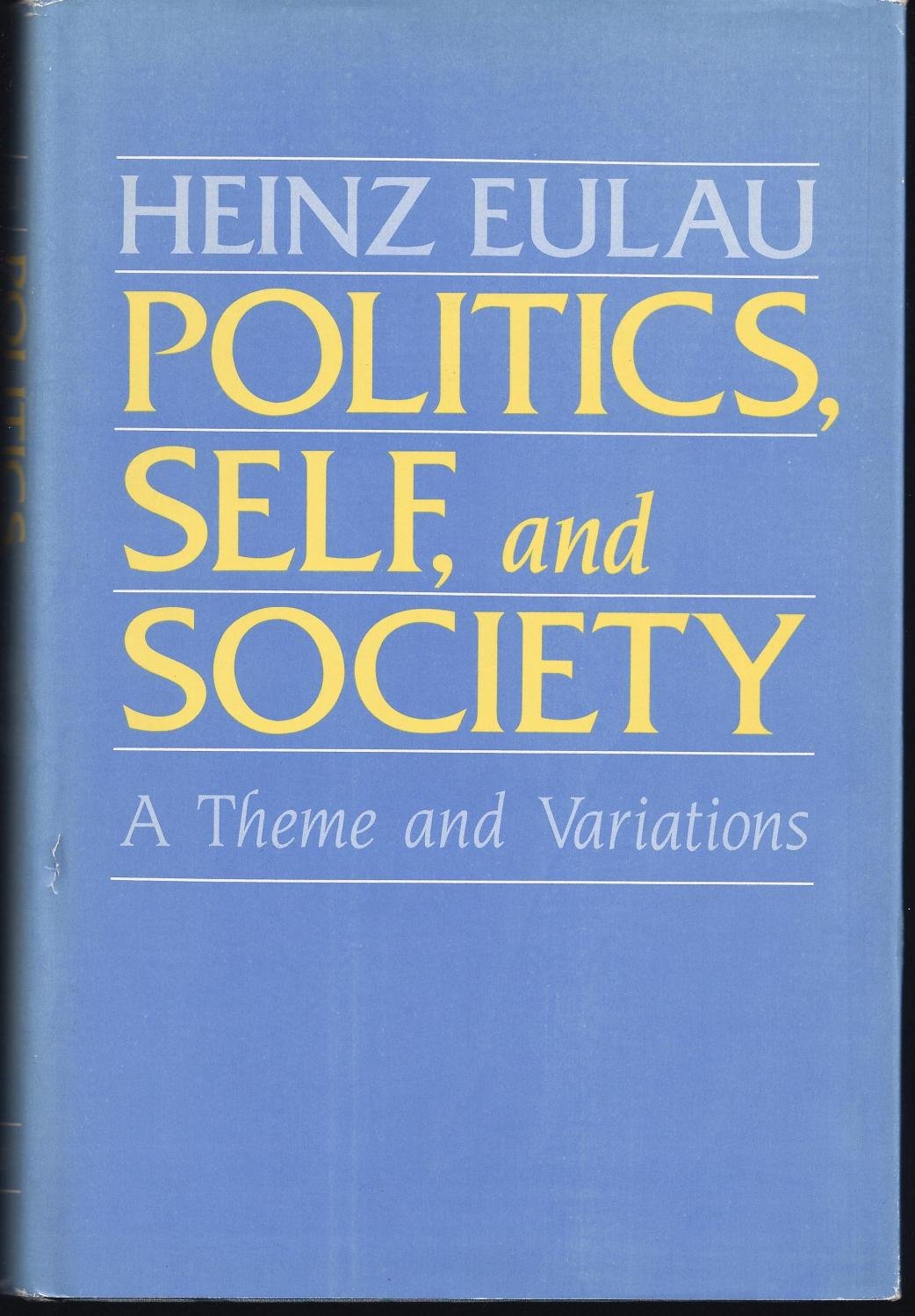 Politics, Self, And Society: A Theme And Variations,New