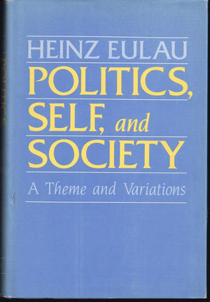 Politics, Self, And Society: A Theme And Variations,New