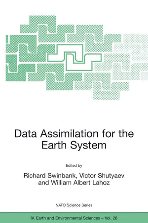 Data Assimilation for the Earth System (NATO Science Series: IV:, 26),Used