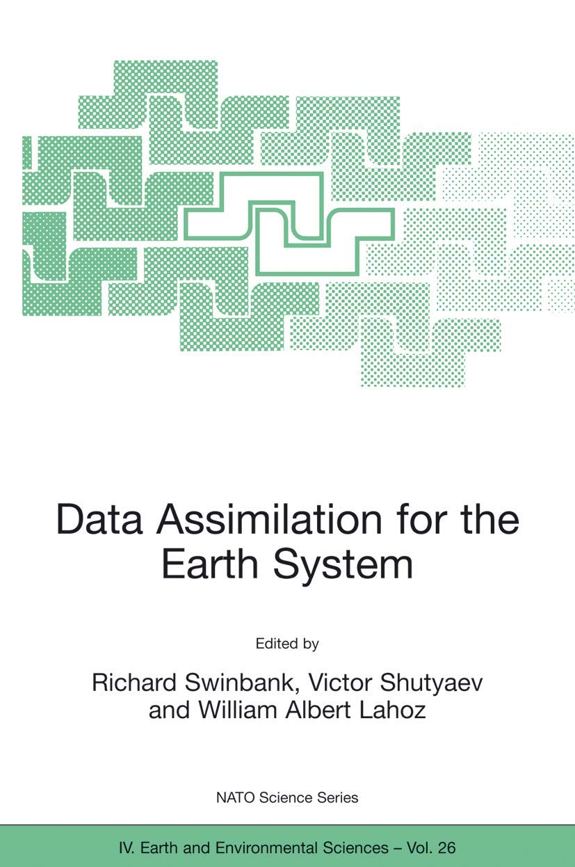 Data Assimilation for the Earth System (NATO Science Series: IV:, 26),Used