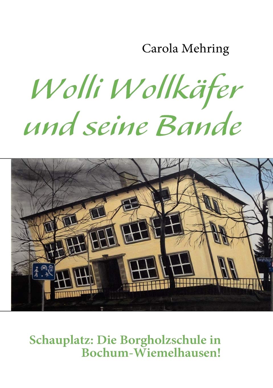 Wolli Wollkfer und seine Bande: Schauplatz: Die Borgholzschule in BochumWiemelhausen! (German Edition),Used