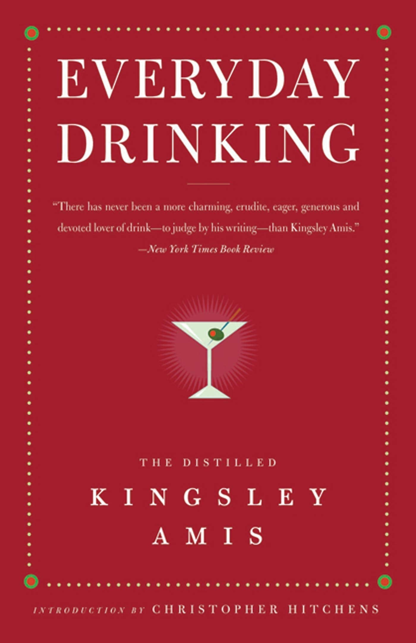 Everyday Drinking: The Distilled Kingsley Amis,New
