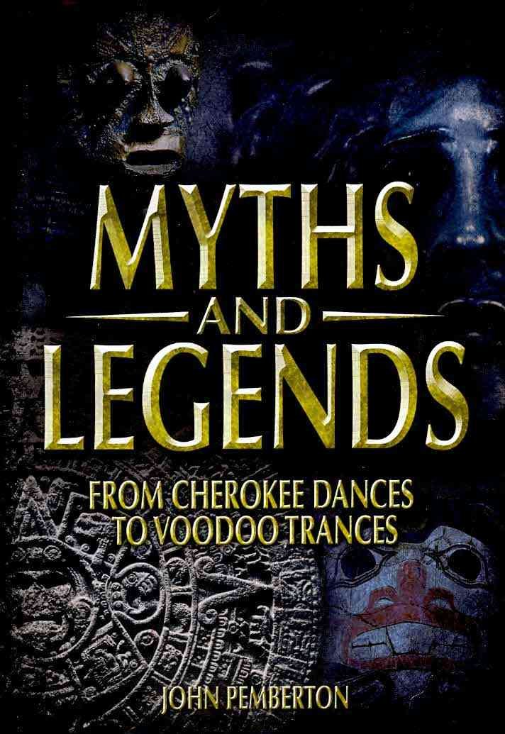 Myths and Legends: From Cherokee Dances to Voodoo Trances (Volume 3) (Oxford People),Used