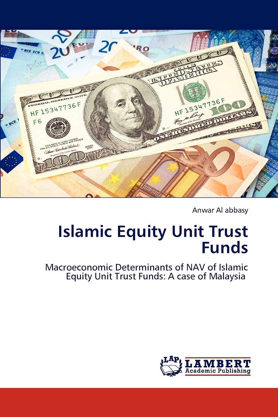 Islamic Equity Unit Trust Funds: Macroeconomic Determinants of NAV of Islamic Equity Unit Trust Funds: A case of Malaysia,Used