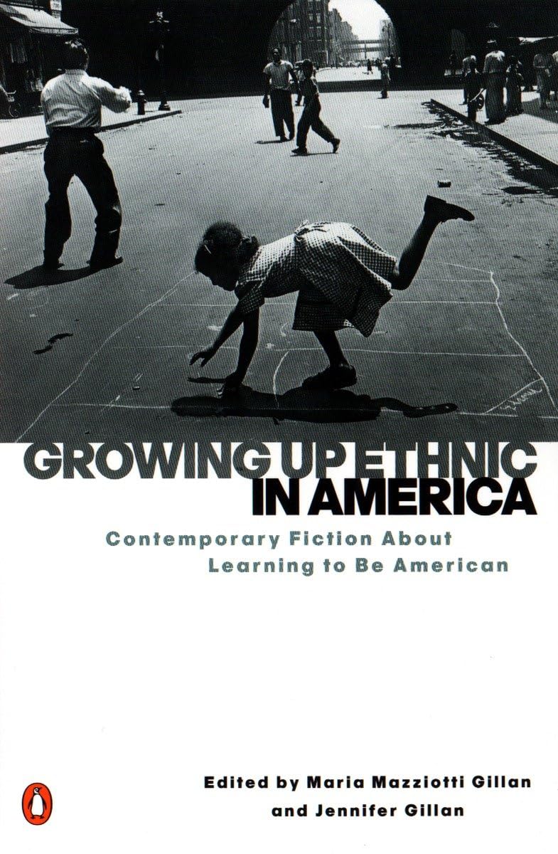Growing Up Ethnic In America: Contemporary Fiction About Learning To Be American,New