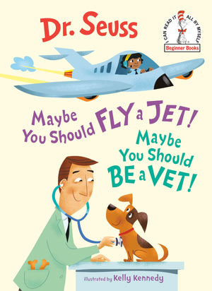 Maybe You Should Fly a Jet! Maybe You Should Be a Vet! (Beginner Books),New