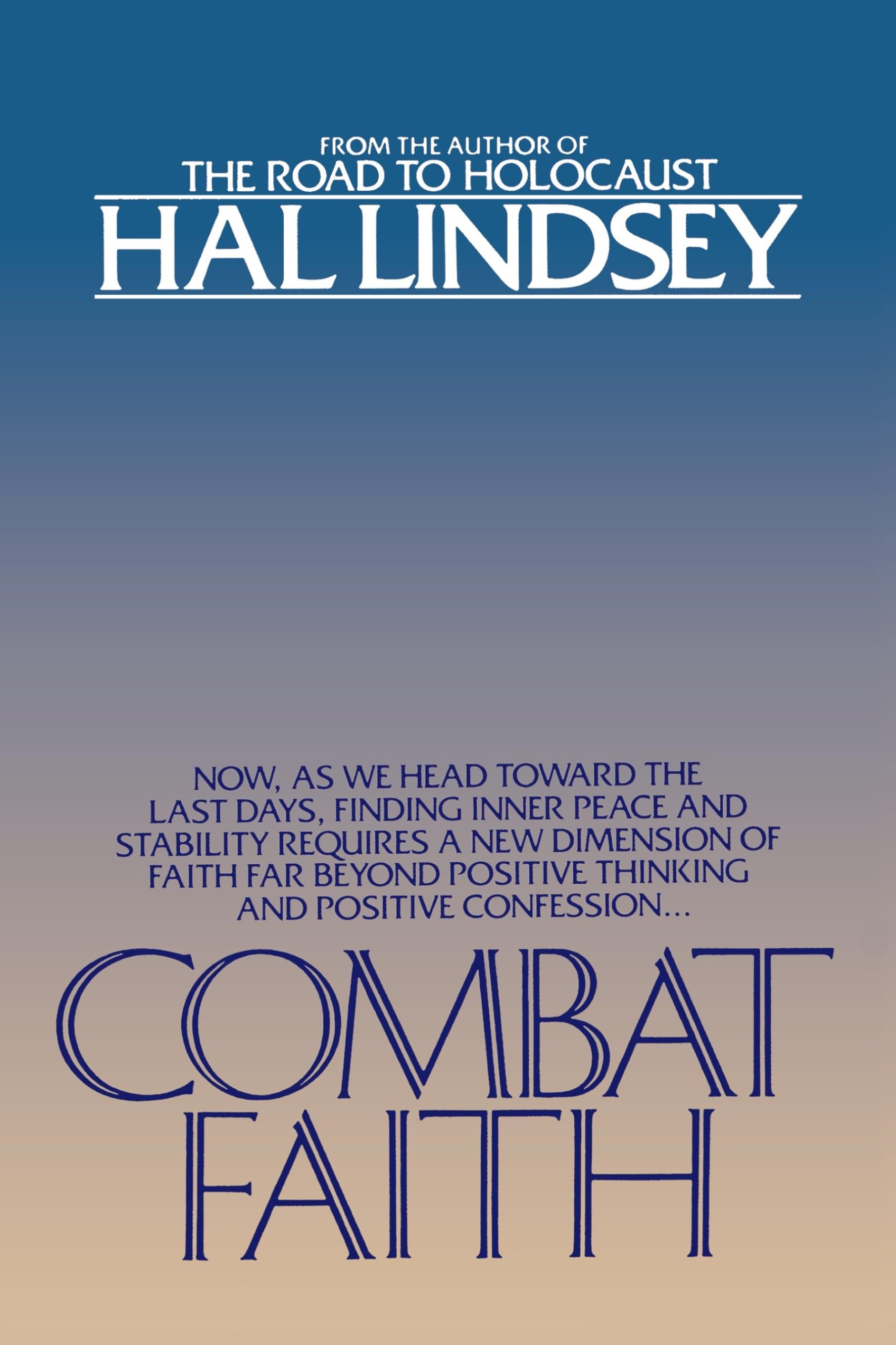 Combat Faith: Now, as We Head Toward the Last Days, Finding Inner Peace and Stability Requiresa New Dimension of Faith Far Beyon,Used