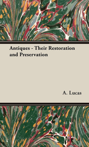 Antiques  Their Restoration and Preservation,Used