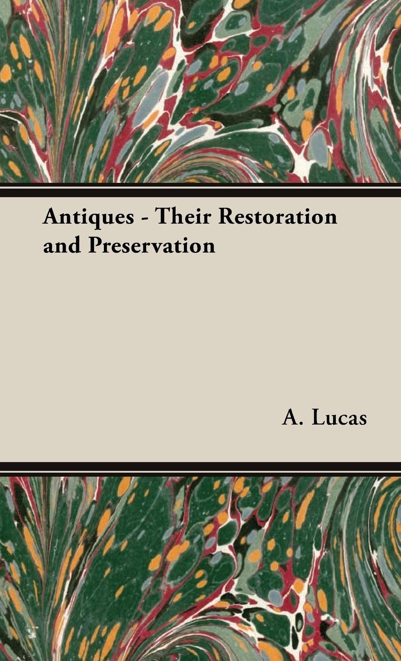 Antiques  Their Restoration and Preservation,Used