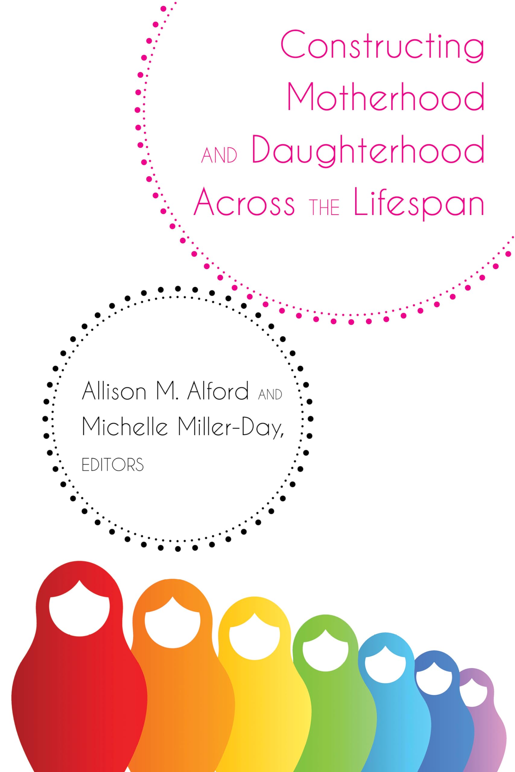 Constructing Motherhood and Daughterhood Across the Lifespan (Lifespan Communication),Used