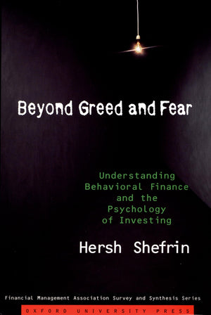Beyond Greed And Fear: Understanding Behavioral Finance And The Psychology Of Investing (Financial Management Association Survey,Used