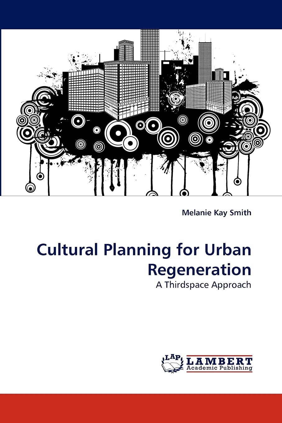 Cultural Planning for Urban Regeneration: A Thirdspace Approach,Used
