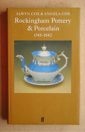 Rockingham Pottery and Porcelain, 17451842 (The Faber Monographs on Pottery and Porcelain),Used