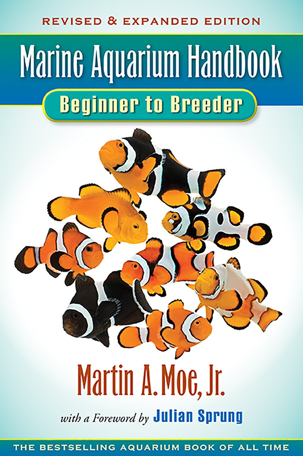 Marine Aquarium Handbook: Beginner To Breeder,New