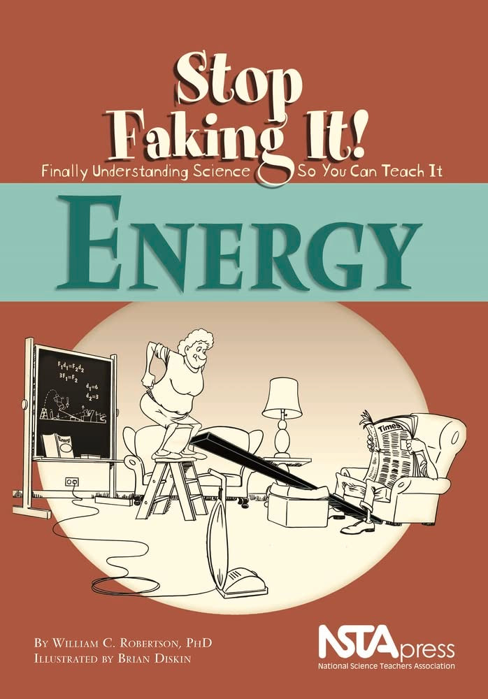 Energy (Stop Faking It! Finally Understanding Science So You Can Teach It),New