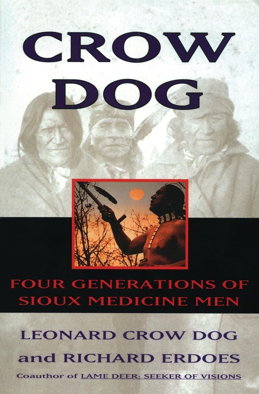Crow Dog: Four Generations Of Sioux Medicine Men