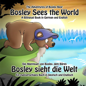 Bosley Sees the World: A Dual Language Book in German and English (The Adventures of Bosley Bear),Used