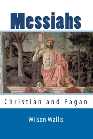 Messiahs: Christian And Pagan,New