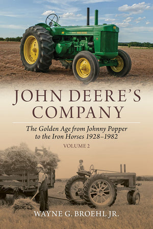 John Deere's Company  Volume 2: From Johnny Popper to the Iron Horses 19281982,Used