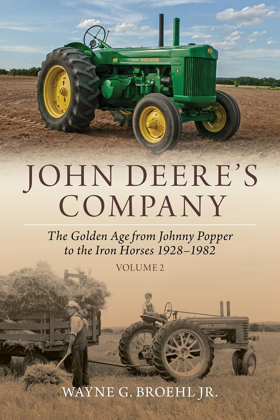 John Deere's Company  Volume 2: From Johnny Popper to the Iron Horses 19281982,Used