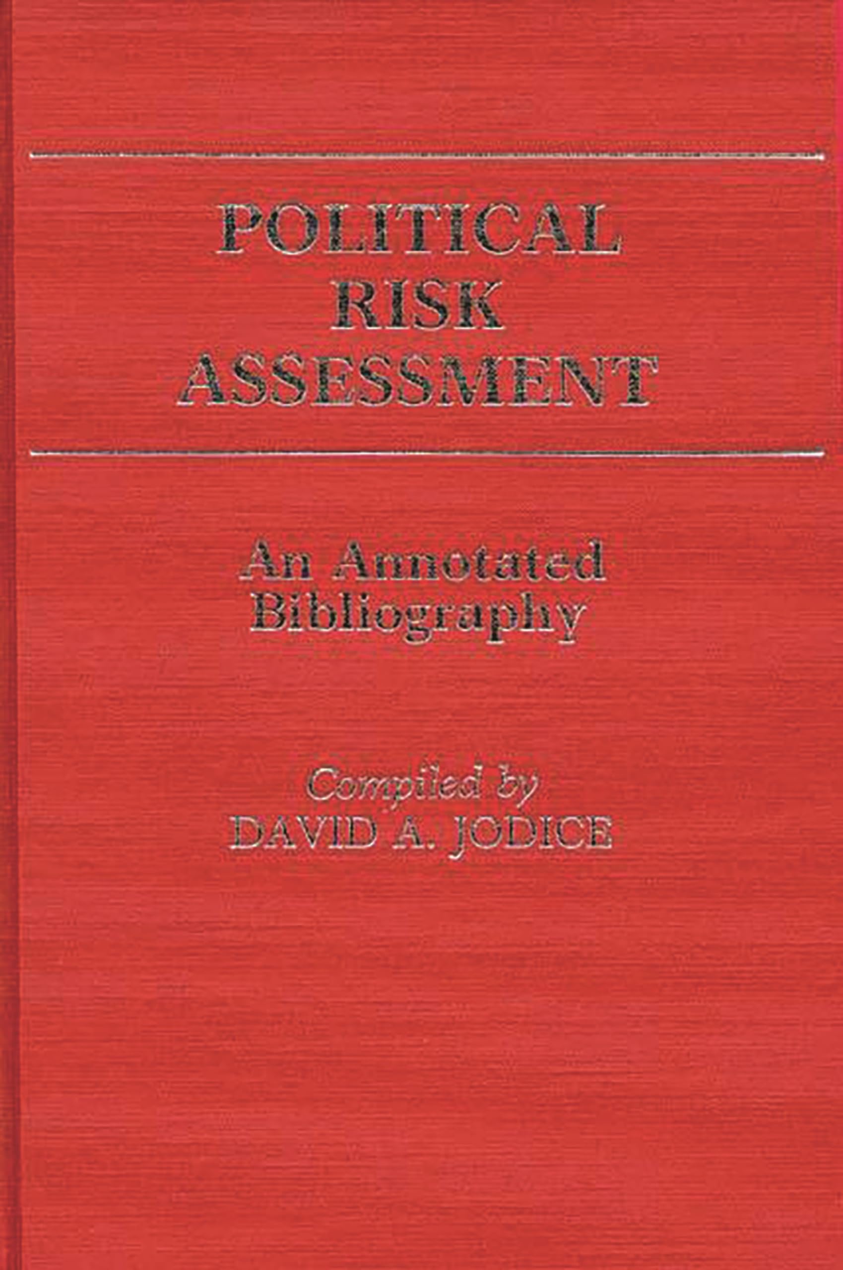 Political Risk Assessment: An Annotated Bibliography (Bibliographies and Indexes in Law and Political Science),Used