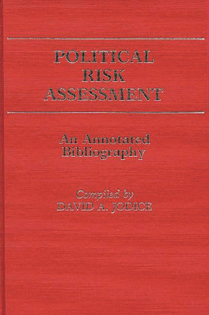 Political Risk Assessment: An Annotated Bibliography (Bibliographies and Indexes in Law and Political Science),Used