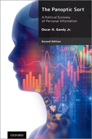 The Panoptic Sort: A Political Economy Of Personal Information-new,New
