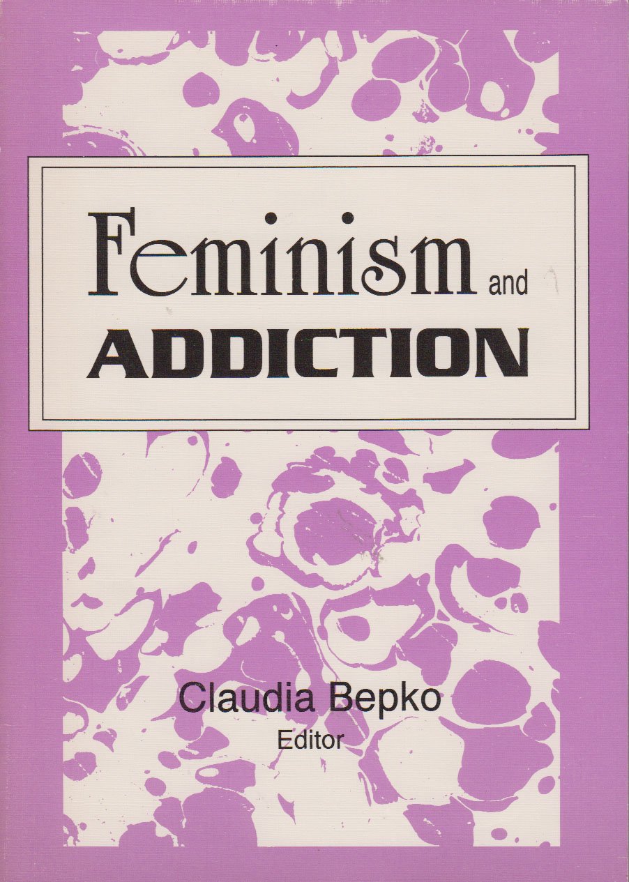 Feminism and Addiction