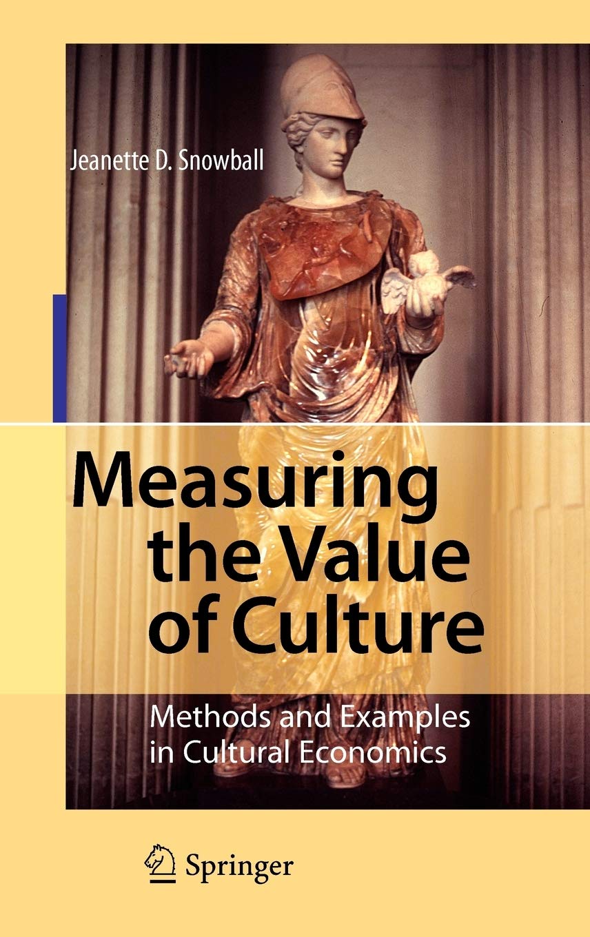 Measuring the Value of Culture: Methods and Examples in Cultural Economics,Used