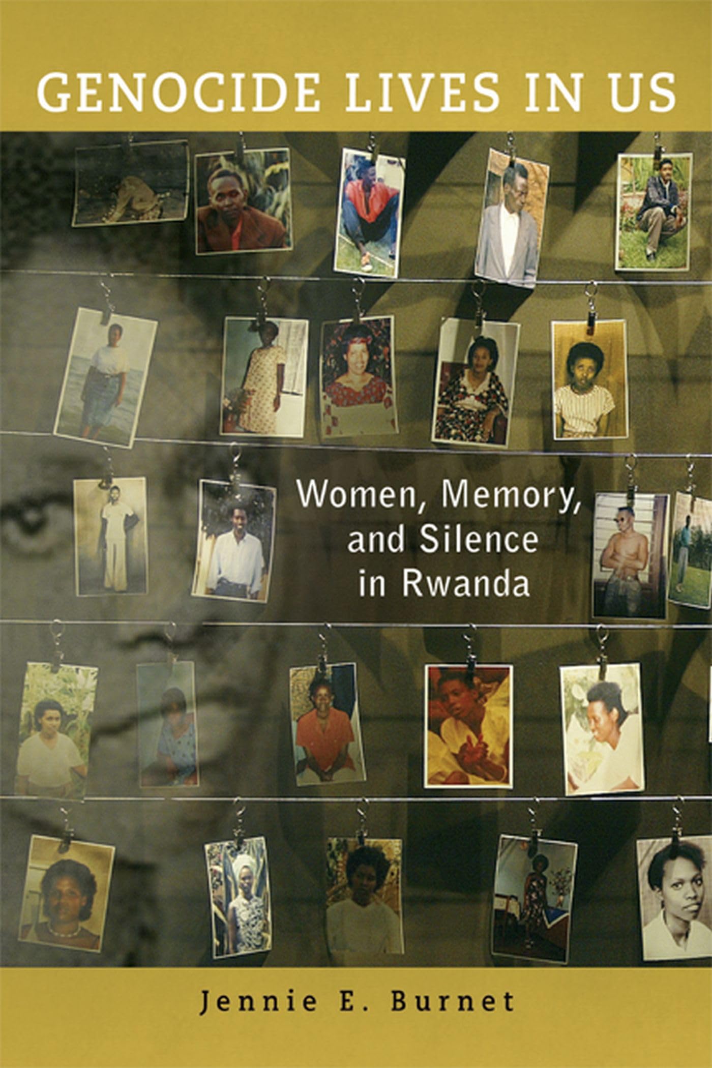 Genocide Lives In Us: Women, Memory, And Silence In Rwanda (Women In Africa And The Diaspora),New