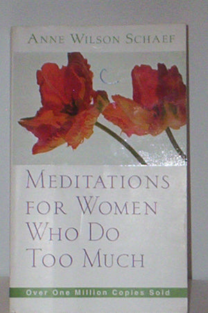 Meditations For Women Who Do Too Much,New