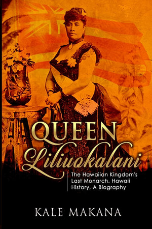 Queen Liliuokalani: The Hawaiian Kingdom's Last Monarch, Hawaii History, A Biography,Used