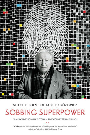 Sobbing Superpower: Selected Poems of Tadeusz Rewicz,Used