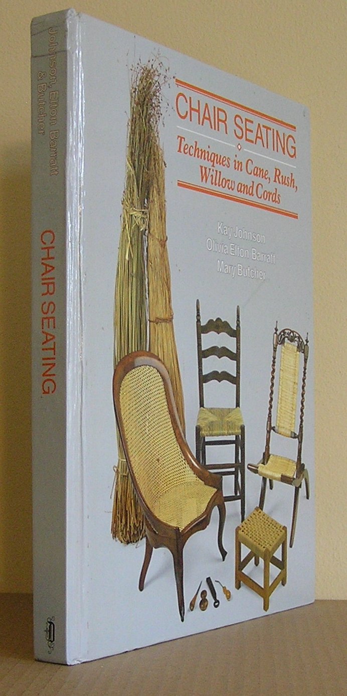 Chair Seating: Techniques in Cane, Rush, Willow and Cords,Used