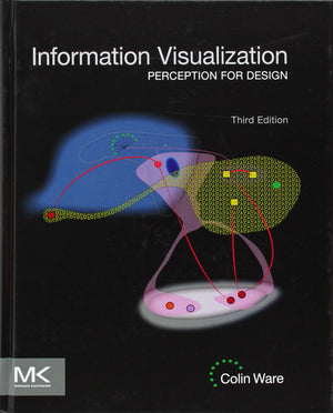 Information Visualization: Perception For Design (Interactive Technologies),New