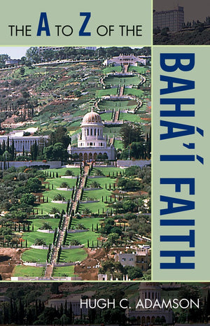 The A To Z Of The Bah' Faith (Volume 70) (The A To Z Guide Series, 70),Used