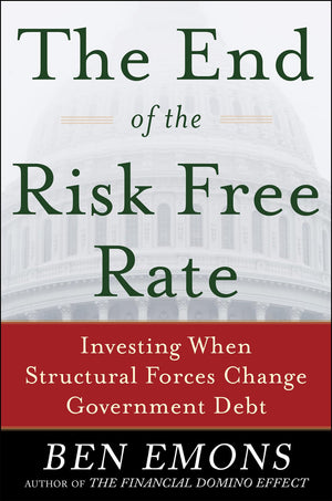 The End Of The Riskfree Rate: Investing When Structural Forces Change Government Debt,New