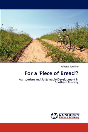 For a 'Piece of Bread'?: Agritourism and Sustainable Development in Southern Tuscany,Used