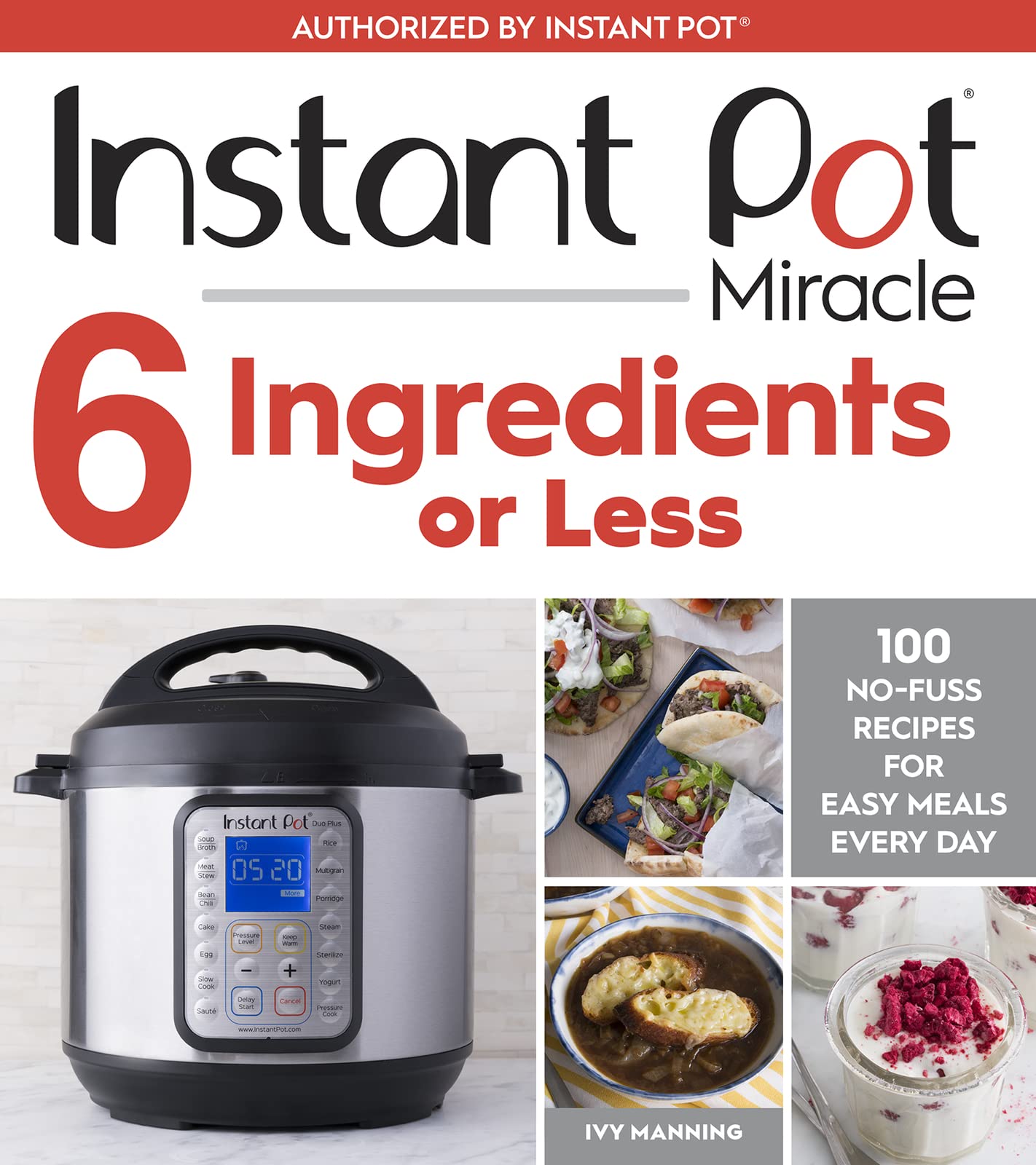 Instant Pot Miracle 6 Ingredients Or Less: 100 NoFuss Recipes for Easy Meals Every Day,Used