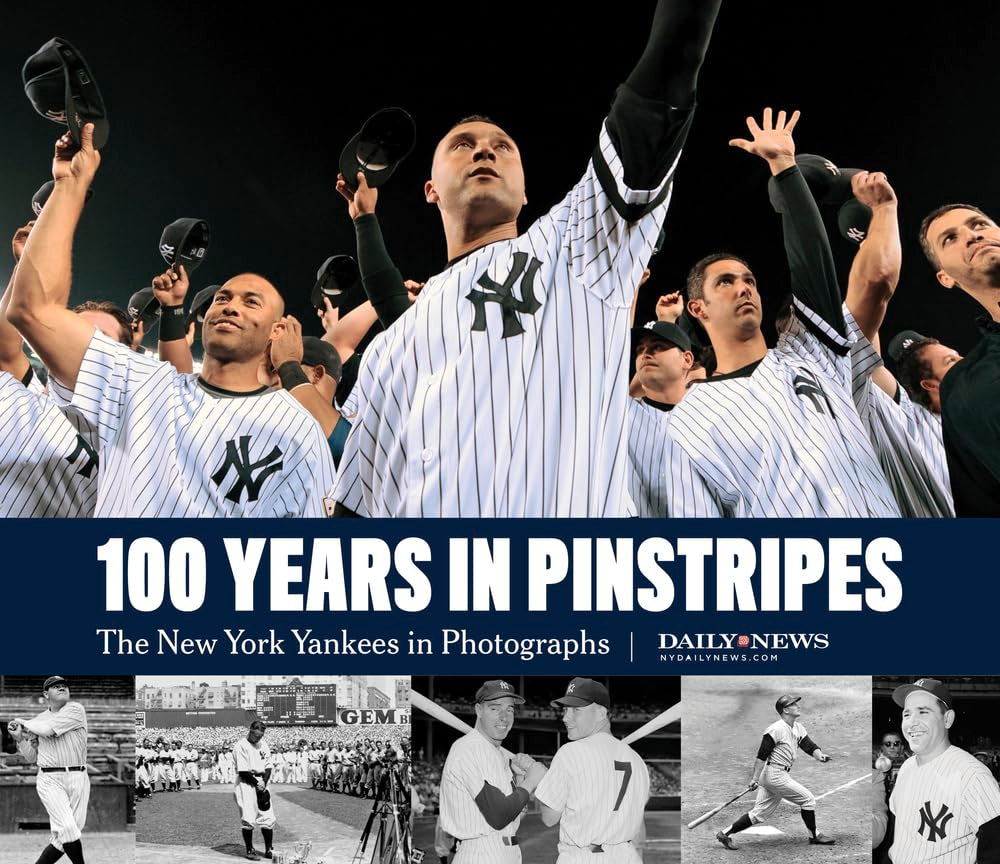 100 Years in Pinstripes: The New York Yankees in Photographs,Used