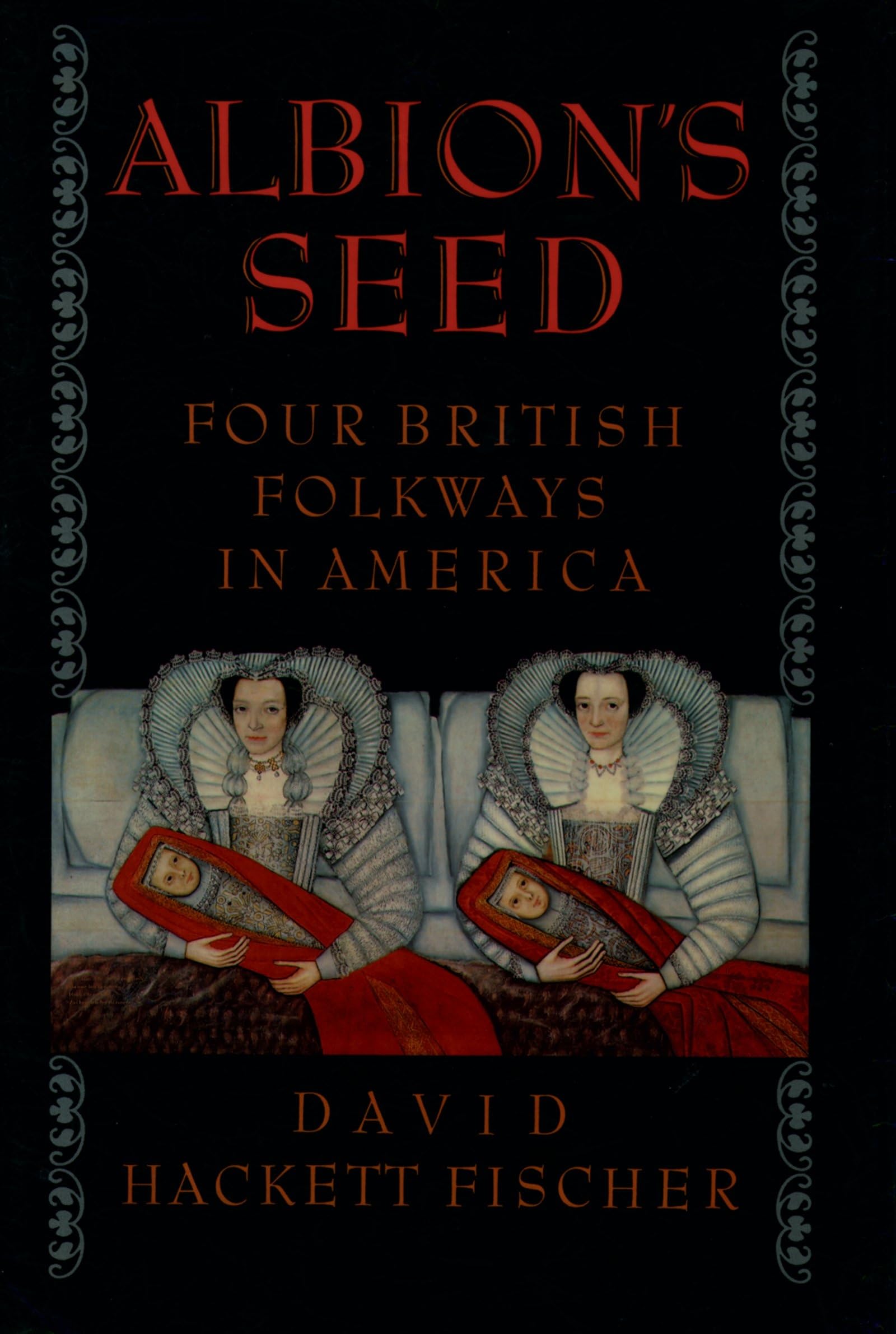 Albion'S Seed: Four British Folkways In America (America: A Cultural History) (Volume I)-new